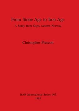portada From Stone age to Iron Age: A Study From Sogn, Western Norway (603) (British Archaeological Reports International Series) (en Inglés)