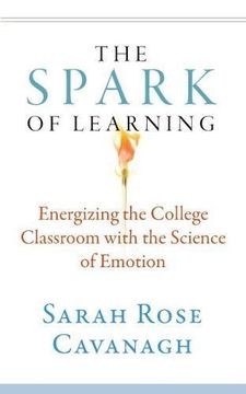 portada The Spark of Learning: Energizing the College Classroom With the Science of Emotion (Teaching and Learning in Higher Education) (in English)