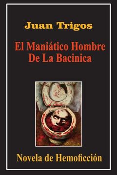 portada El Maniático Hombre de la Bacinica (in Spanish)