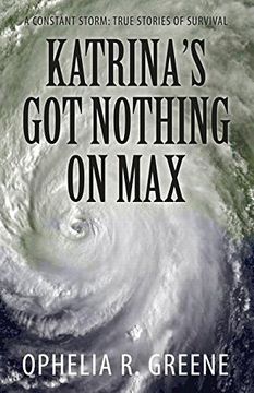 portada Katrina's got Nothing on Max: A Constant Storm (True Stories of Survival) (in English)
