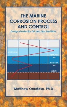 portada The Marine Corrosion Process and Control: Design Guides for Oil and Gas Facilities (en Inglés)