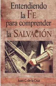portada Entendiendo la Fe para comprender la Salvacion (in Spanish)