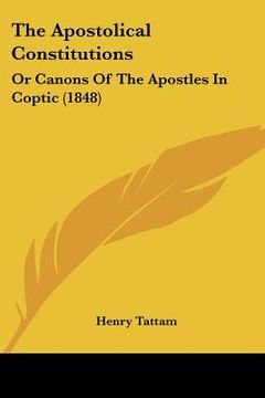 portada the apostolical constitutions: or canons of the apostles in coptic (1848) (in English)