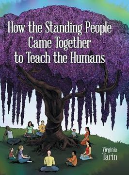 portada How the Standing People Came Together to Teach the Humans (en Inglés)