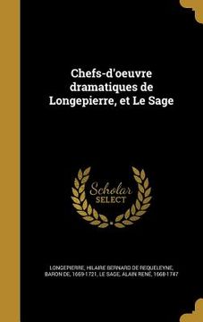 portada Chefs-d'oeuvre dramatiques de Longepierre, et Le Sage (en Francés)