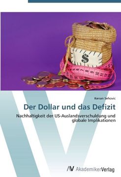 portada Der Dollar und das Defizit: Nachhaltigkeit der US-Auslandsverschuldung und globale Implikationen