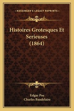 portada Histoires Grotesques Et Serieuses (1864) (en Francés)