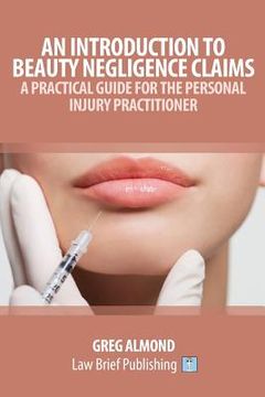 portada An Introduction to Beauty Negligence Claims: A Practical Guide for the Personal Injury Practitioner (en Inglés)
