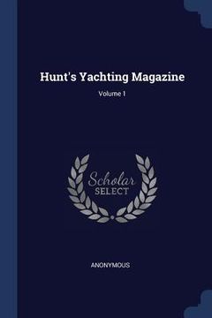 portada Hunt's Yachting Magazine; Volume 1 (en Inglés)