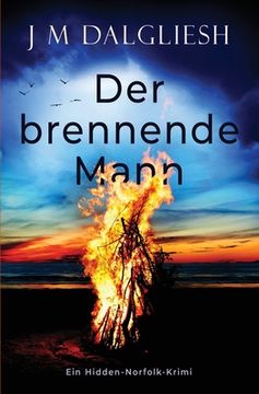 portada Der brennende Mann: Ein Hidden-Norfolk-Krimi (en Alemán)