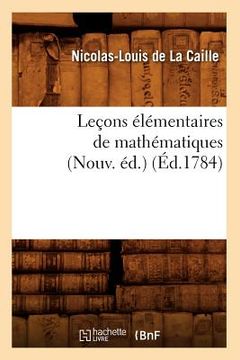 portada Leçons Élémentaires de Mathématiques (Nouv. Éd.) (Éd.1784) (in French)