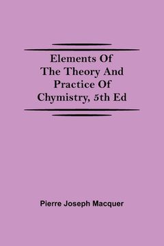 portada Elements of the Theory and Practice of Chymistry, 5th ed
