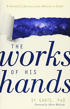 portada The Works of his Hands: A Scientist'S Journey From Atheism to Faith (en Inglés)