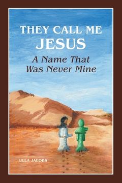 portada They Call Me Jesus: A Name That Was Never Mine