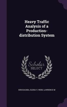 portada Heavy Traffic Analysis of a Production-distribution System (en Inglés)