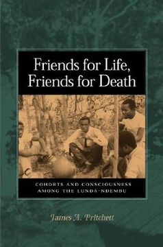 portada friends for life, friends for death: cohorts and consciousness among the lunda-ndembu (en Inglés)