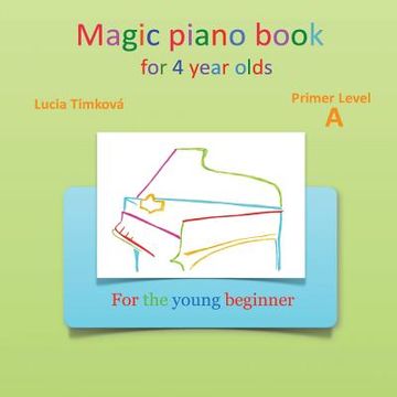 portada Magic piano book for 4 year olds - Primer Level A: For the young beginner (in English)