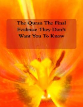 portada The Quran The Final Evidence They Don't Want You To Know (en Inglés)