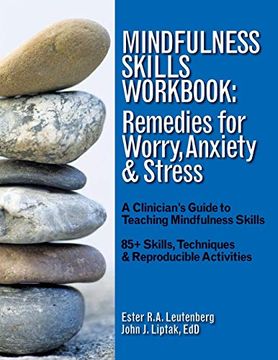 portada Mindfulness Skills Workbook: Remedies for Worry, Anxiety & Stress: A Clinicians Guide to Teaching Mindfulness Skills (en Inglés)