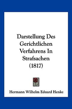 portada Darstellung Des Gerichtlichen Verfahrens In Strafsachen (1817) (en Alemán)