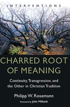 portada Charred Root of Meaning: Continuity, Transgression, and the Other in Christian Tradition (en Inglés)