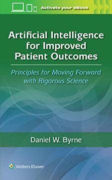portada Artificial Intelligence for Improved Patient Outcomes: Principles for Moving Forward with Rigorous Science (en Inglés)