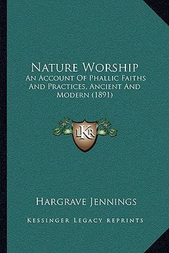 portada nature worship: an account of phallic faiths and practices, ancient and modern (1891)