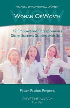 portada Wow Woman of Worth: 15 Empowered Entrepreneurs Share Success Stories with Soul
