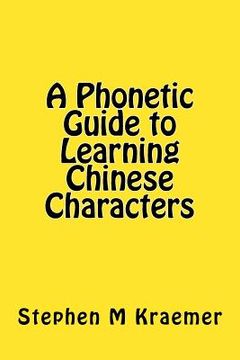 portada A Phonetic Guide to Learning Chinese Characters