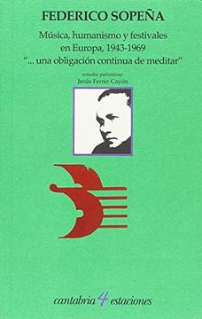 portada Música, humanismo y festivales en Europa, 1943-1969: "... una obligación continua de meditar" (Cantabria 4 Estaciones)