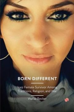 portada Born Different: Iraqi Female Survivor Among Traditions, Religion and War (en Inglés)