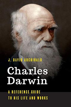portada Charles Darwin: A Reference Guide to his Life and Works (Significant Figures in World History) (in English)