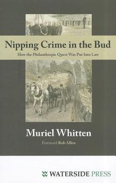 portada nipping crime in the bud: how the philanthropic quest was put into law (en Inglés)