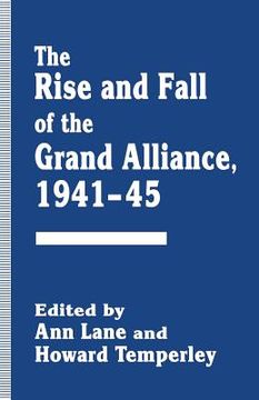 portada The Rise and Fall of the Grand Alliance, 1941-45 (en Inglés)