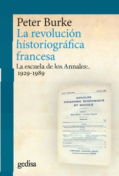 portada La Revolución Historiográfica Francesa; La Escuela de los Annales: 1929-1989: 302704 (Cla-De-Ma