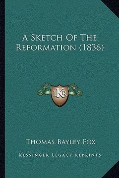 portada a sketch of the reformation (1836) (en Inglés)