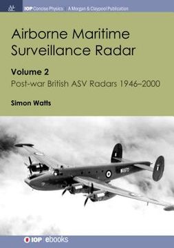 portada Airborne Maritime Surveillance Radar: Volume 2, Post-war British ASV Radars 1946-2000 (en Inglés)