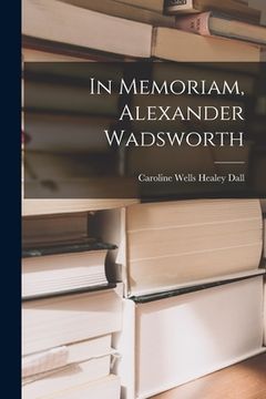 portada In Memoriam, Alexander Wadsworth (en Inglés)