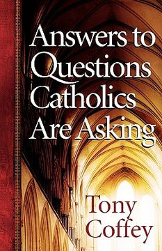 portada answers to questions catholics are asking (en Inglés)