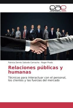 portada Relaciones públicas y humanas: Técnicas para interactuar con el personal, los clientes y las fuerzas del mercado (Spanish Edition)