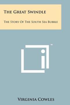portada the great swindle: the story of the south sea bubble (en Inglés)