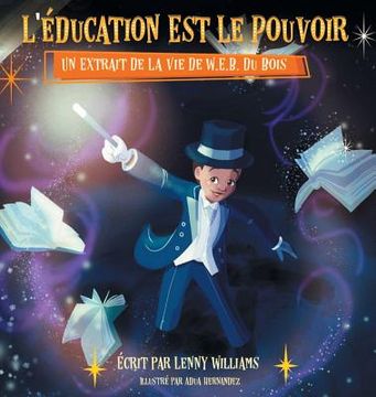 portada L'éducation Est Le Pouvoir: Un Extrait De La Vie De W.E.B. Du Bois (French edition of Education Is Power)