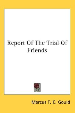 portada report of the trial of friends (en Inglés)