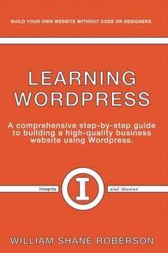 portada Learning Wordpress: A Comprehensive Step-By-Step Guide to Building a High-Quality Business Webs (1) (en Inglés)