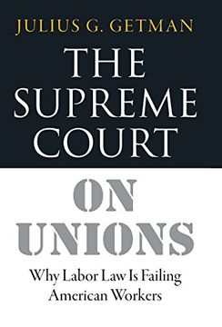 portada The Supreme Court on Unions: Why Labor Law Is Failing American Workers