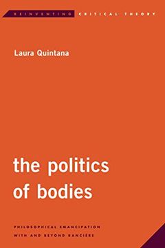 portada The Politics of Bodies: Philosophical Emancipation With and Beyond Rancière (Reinventing Critical Theory) (en Inglés)
