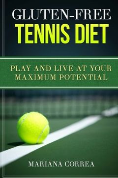 portada Gluten-Free Tennis Diet: Play and Live at Your Maximum Potential (en Inglés)