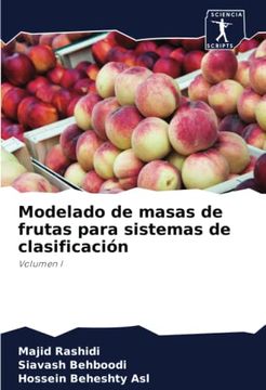 portada Modelado de Masas de Frutas Para Sistemas de Clasificaci�N: Volumen i