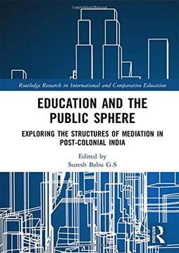 portada Education and the Public Sphere: Exploring the Structures of Mediation in Post-Colonial India (en Inglés)