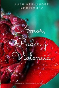 portada Amor, Poder y Violencia: La realidad desde otro punto de vista